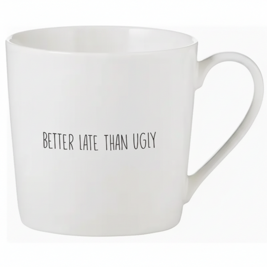 Café Mug - Better Late Than Ugly