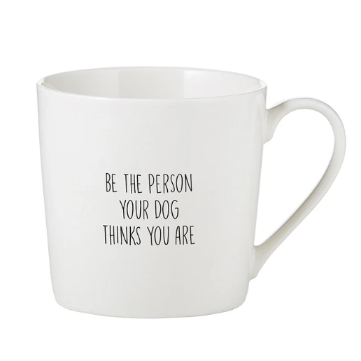 Café Mug - Be The Person Your Dog Things You Are